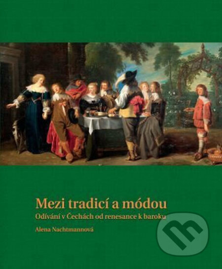 Kniha: Mezi tradicí a módou (Alena Nachtmannová). Národní památkový ústav, 2012 Kniha: Mezi tradicí a módou (Alena Nachtmannová). Národní památkový ústav, 2012