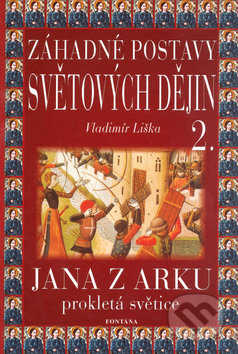 Kniha: Záhadné postavy světových dějin 2. (Vladimír Liška). Fontána, 2004 Kniha: Záhadné postavy světových dějin 2. (Vladimír Liška). Fontána, 2004