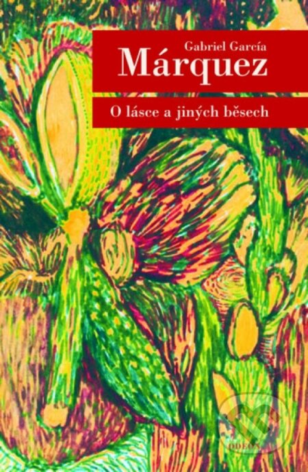 Kniha: O lásce a jiných běsech (3.vydání) (Gabriel García Márquez). Odeon CZ, 2007 Kniha: O lásce a jiných běsech (3.vydání) (Gabriel García Márquez). Odeon CZ, 2007