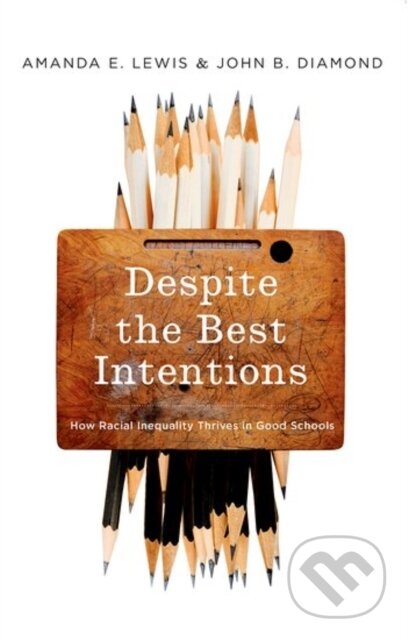 Kniha: Despite the Best Intentions (Amanda Lewis a John Diamond). Oxford University Press, 2017 Kniha: Despite the Best Intentions (Amanda Lewis a John Diamond). Oxford University Press, 2017