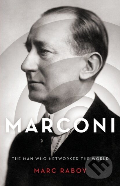 Kniha: Marconi (Marc Raboy). Oxford University Press, 2019 Kniha: Marconi (Marc Raboy). Oxford University Press, 2019