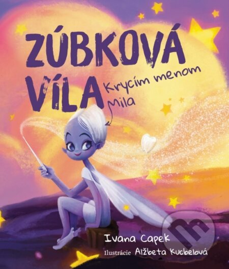 Kniha: Zúbková víla, krycím menom Mila (Ivana Capek). AlbusDente, 2026 Kniha: Zúbková víla, krycím menom Mila (Ivana Capek). AlbusDente, 2026