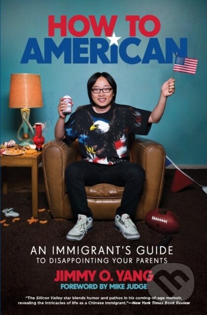 Kniha: How to American (Jimmy O. Yang). Grand Central Publishing, 2020 Kniha: How to American (Jimmy O. Yang). Grand Central Publishing, 2020