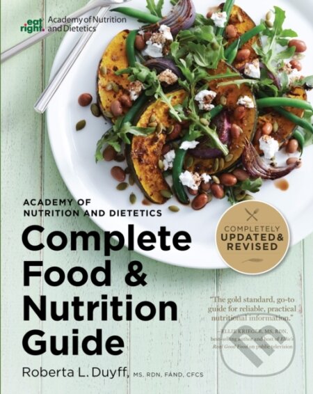Kniha: Academy Of Nutrition And Dietetics Complete Food And Nutrition Guide, 5th Ed (Roberta Larson Duyff). Houghton Mifflin, 2017 Kniha: Academy Of Nutrition And Dietetics Complete Food And Nutrition Guide, 5th Ed (Roberta Larson Duyff). Houghton Mifflin, 2017