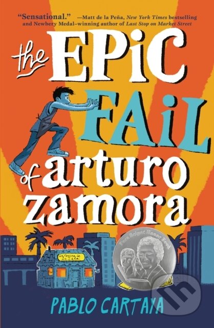 Kniha: The Epic Fail of Arturo Zamora (Pablo Cartaya). , 2018 Kniha: The Epic Fail of Arturo Zamora (Pablo Cartaya). , 2018