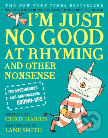 Kniha: I''m Just No Good at Rhyming (Chris Harris). Little, Brown, 2020 Kniha: I''m Just No Good at Rhyming (Chris Harris). Little, Brown, 2020
