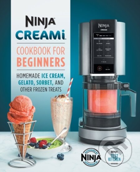 Kniha: Ninja CREAMi Cookbook for Beginners (Ninja Test Kitchen). Rockridge, 2021 Kniha: Ninja CREAMi Cookbook for Beginners (Ninja Test Kitchen). Rockridge, 2021