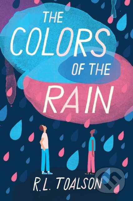 Kniha: Colors of the Rain (R. L. Toalson). , 2018 Kniha: Colors of the Rain (R. L. Toalson). , 2018