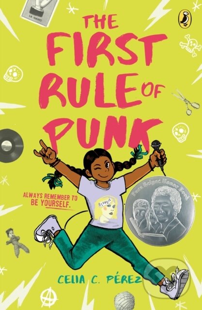 Kniha: First Rule Of Punk (Celia C. Pérez). G P Putnam's Sons, 2018 Kniha: First Rule Of Punk (Celia C. Pérez). G P Putnam's Sons, 2018