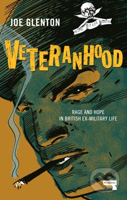 Kniha: Veteranhood (Joe Glenton). Repeater, 2021 Kniha: Veteranhood (Joe Glenton). Repeater, 2021