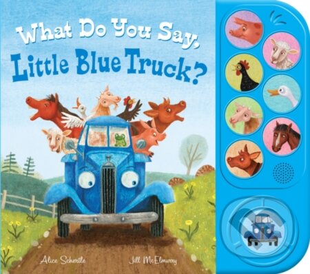 Kniha: What Do You Say Little Blue Truck Sound (Alice Schertle). Clarion Books, 2021 Kniha: What Do You Say Little Blue Truck Sound (Alice Schertle). Clarion Books, 2021