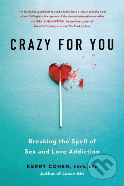 Kniha: Crazy for You (Kerry Cohen). , 2021 Kniha: Crazy for You (Kerry Cohen). , 2021