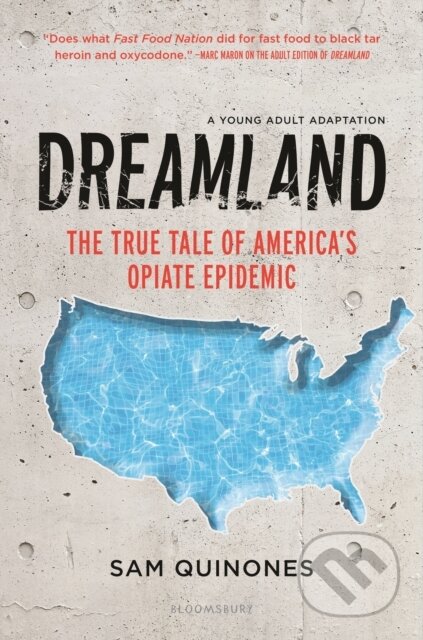 Kniha: Dreamland (Sam Quinones). Bloomsbury, 2019 Kniha: Dreamland (Sam Quinones). Bloomsbury, 2019