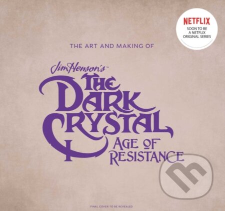 Kniha: The Dark Crystal: Age of Resistance (Daniel Wallace). Insight, 2019 Kniha: The Dark Crystal: Age of Resistance (Daniel Wallace). Insight, 2019