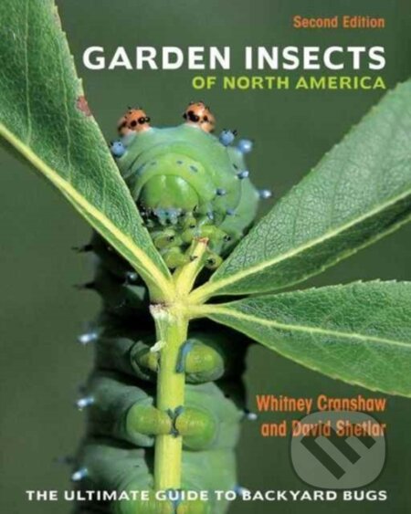 Kniha: Garden Insects of North America (David Shetlar a Whitney Cranshaw). Princeton University Press, 2017 Kniha: Garden Insects of North America (David Shetlar a Whitney Cranshaw). Princeton University Press, 2017