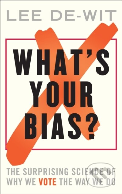 Kniha: What's Your Bias? (Lee De-Wit). Elliott and Thompson, 2017 Kniha: What's Your Bias? (Lee De-Wit). Elliott and Thompson, 2017