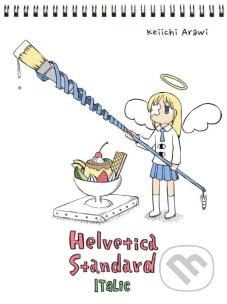 Kniha: Helvetica Standard Italic (Keiichi Arawi). Vertical, 2017 Kniha: Helvetica Standard Italic (Keiichi Arawi). Vertical, 2017