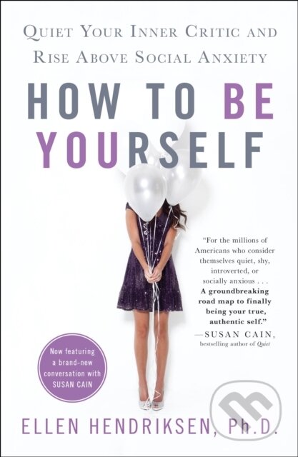 Kniha: How To Be Yourself (Ellen Hendriksen). , 2019 Kniha: How To Be Yourself (Ellen Hendriksen). , 2019