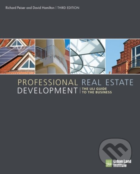 Kniha: Professional Real Estate Development (Richard B. Peiser). , 2019 Kniha: Professional Real Estate Development (Richard B. Peiser). , 2019