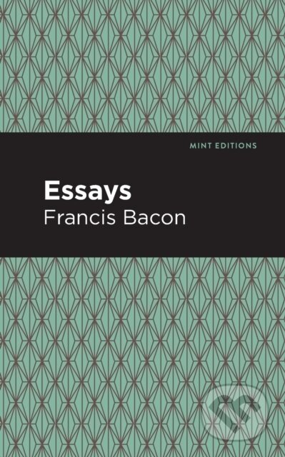 Kniha: The Essays (Francis Bacon). Mint Editions, 2021 Kniha: The Essays (Francis Bacon). Mint Editions, 2021
