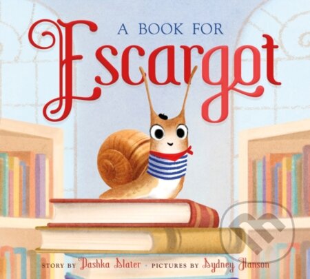Kniha: Book For Escargot (Dashka Slater). , 2020 Kniha: Book For Escargot (Dashka Slater). , 2020