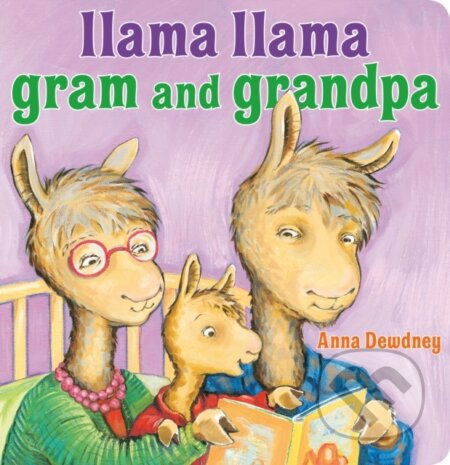 Kniha: Llama Llama Gram & Grandpa (Anna Dewdney). , 2020 Kniha: Llama Llama Gram & Grandpa (Anna Dewdney). , 2020