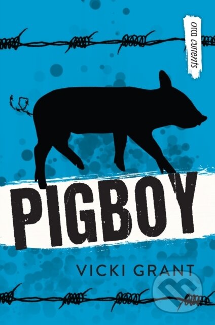 Kniha: Pigboy (Vicki Grant). , 2020 Kniha: Pigboy (Vicki Grant). , 2020