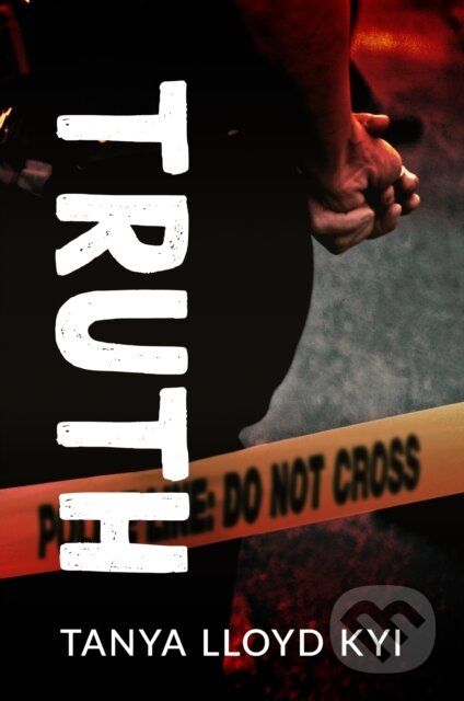 Kniha: Truth (Tanya Lloyd Kyi). , 2021 Kniha: Truth (Tanya Lloyd Kyi). , 2021