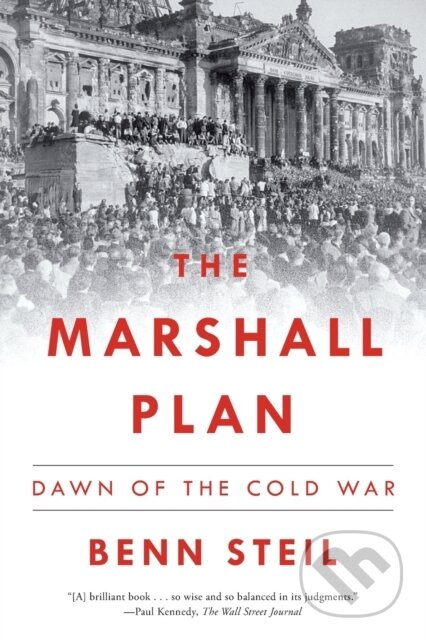 Kniha: The Marshall Plan (Benn Steil). Simon & Schuster, 2019 Kniha: The Marshall Plan (Benn Steil). Simon & Schuster, 2019