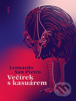 E-kniha: Večírek s kasuárem (Leonardo Pietro San). Argo, 2026 E-kniha: Večírek s kasuárem (Leonardo Pietro San). Argo, 2026