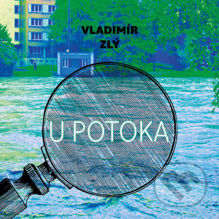 Audiokniha: U potoka (Vladimír Zlý). Tympanum, 2026 Audiokniha: U potoka (Vladimír Zlý). Tympanum, 2026