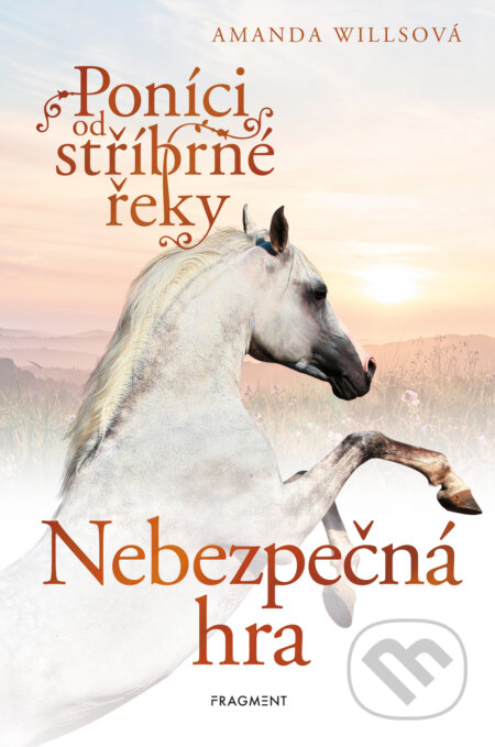E-kniha: Poníci od stříbrné řeky – Nebezpečná hra (Amanda Wills). Nakladatelství Fragment, 2026 E-kniha: Poníci od stříbrné řeky – Nebezpečná hra (Amanda Wills). Nakladatelství Fragment, 2026