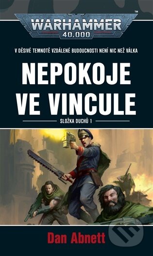 E-kniha: Nepokoje ve Vincule - Složka Duchů 1 (Dan Abnett). Polaris, 2026 E-kniha: Nepokoje ve Vincule - Složka Duchů 1 (Dan Abnett). Polaris, 2026