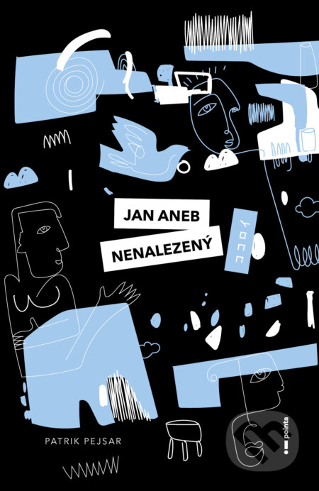 E-kniha: Jan aneb nenalezený (Patrik Pejsar). Pointa, 2026 E-kniha: Jan aneb nenalezený (Patrik Pejsar). Pointa, 2026