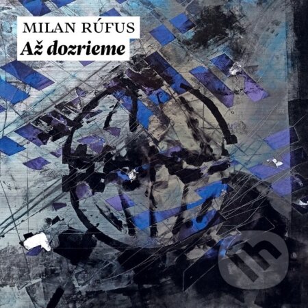 Audiokniha: Až dozrieme (Milan Rúfus). Vydavateľstvo Šarkan, 2026 Audiokniha: Až dozrieme (Milan Rúfus). Vydavateľstvo Šarkan, 2026