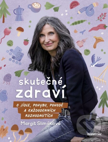 Kniha: Margit Slimáková: Skutečné zdraví (Margit Slimáková). nastole, 2026 Kniha: Margit Slimáková: Skutečné zdraví (Margit Slimáková). nastole, 2026