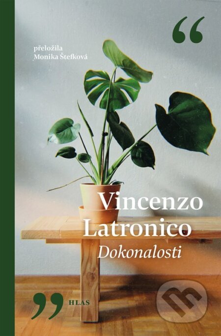Kniha: Dokonalosti (Vincenzo Latronico). Vyšehrad, 2026 Kniha: Dokonalosti (Vincenzo Latronico). Vyšehrad, 2026