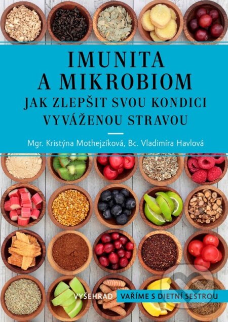 Kniha: Imunita a mikrobiom (Kristýna Mothejzíková a Vladimíra Havlová). Vyšehrad, 2026 Kniha: Imunita a mikrobiom (Kristýna Mothejzíková a Vladimíra Havlová). Vyšehrad, 2026