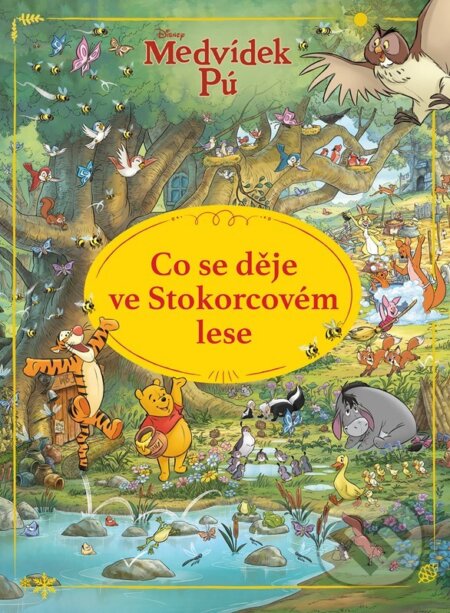 Kniha: Medvídek Pú - Co se děje ve Stokorcovém lese? (Autorský kolektiv). Alicanto, 2026 Kniha: Medvídek Pú - Co se děje ve Stokorcovém lese? (Autorský kolektiv). Alicanto, 2026
