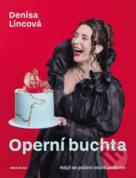 Kniha: Operní buchta (Denisa Lincová). Mladá fronta, 2026 Kniha: Operní buchta (Denisa Lincová). Mladá fronta, 2026