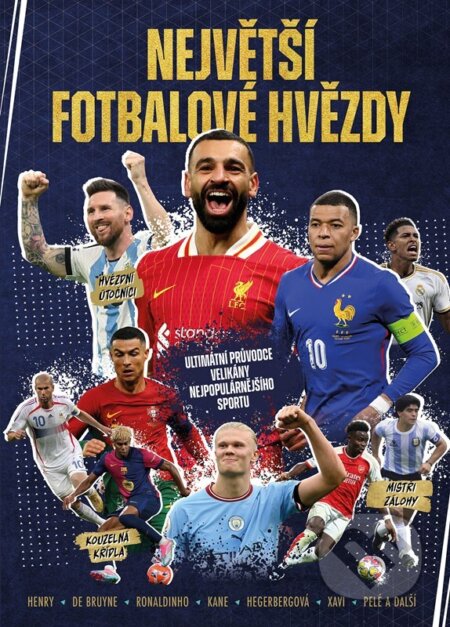 Kniha: Největší fotbalové hvězdy (Autorský kolektiv). Albatros CZ, 2026 Kniha: Největší fotbalové hvězdy (Autorský kolektiv). Albatros CZ, 2026