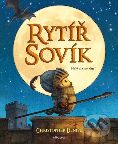 Kniha: Rytíř Sovík (Christopher Denise). Albatros SK, 2026 Kniha: Rytíř Sovík (Christopher Denise). Albatros SK, 2026