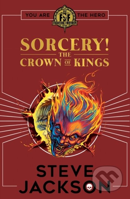 Kniha: Fighting Fantasy: Sorcery 4: The Crown of Kings (Steve Jackson). Scholastic, 2022 Kniha: Fighting Fantasy: Sorcery 4: The Crown of Kings (Steve Jackson). Scholastic, 2022