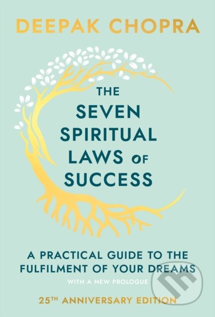 Kniha: The Seven Spiritual Laws of Success (Deepak Chopra). Bantam Press, 1996 Kniha: The Seven Spiritual Laws of Success (Deepak Chopra). Bantam Press, 1996