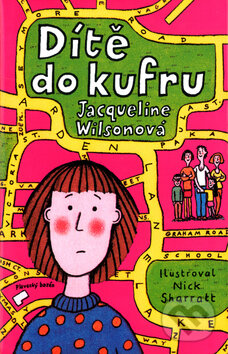 Kniha: Dítě do kufru (Jacqueline Wilson). BB/art, 2004 Kniha: Dítě do kufru (Jacqueline Wilson). BB/art, 2004