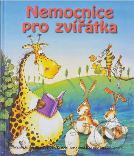 Kniha: Nemocnice pro zvířátka (Fabrice Lelarge). Ottovo nakladatelství, 2009 Kniha: Nemocnice pro zvířátka (Fabrice Lelarge). Ottovo nakladatelství, 2009