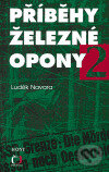 Kniha: Příběhy železné opony 2 (Luděk Navara). Host, 2006 Kniha: Příběhy železné opony 2 (Luděk Navara). Host, 2006