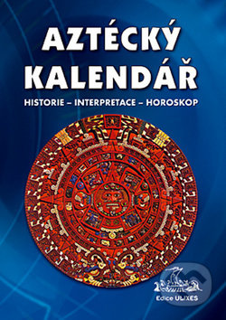 Kniha: Aztécký kalendář (Nová Akropolis). Nová Akropolis, 2008 Kniha: Aztécký kalendář (Nová Akropolis). Nová Akropolis, 2008