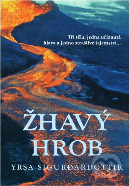 Kniha: Žhavý hrob (Yrsa Sigur?ardóttir). Metafora, 2010 Kniha: Žhavý hrob (Yrsa Sigur?ardóttir). Metafora, 2010