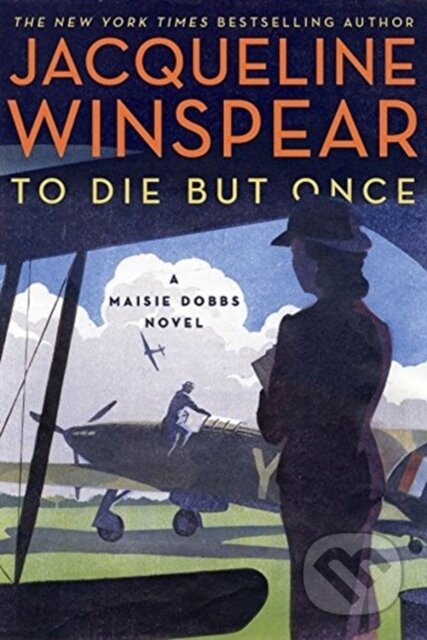 Kniha: To Die but Once (Jacqueline Winspear). HarperCollins, 2018 Kniha: To Die but Once (Jacqueline Winspear). HarperCollins, 2018